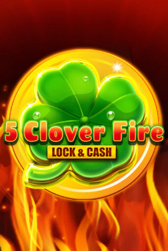 Демо игра 5 Clover Fire Lock & Cash играть на официальном сайте Joy Casino