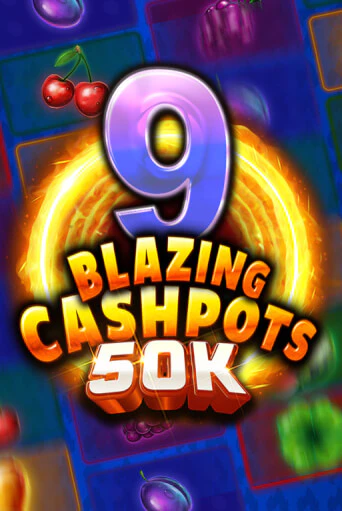 Демо игра 9 Blazing Cashpots 50K играть на официальном сайте Joy Casino