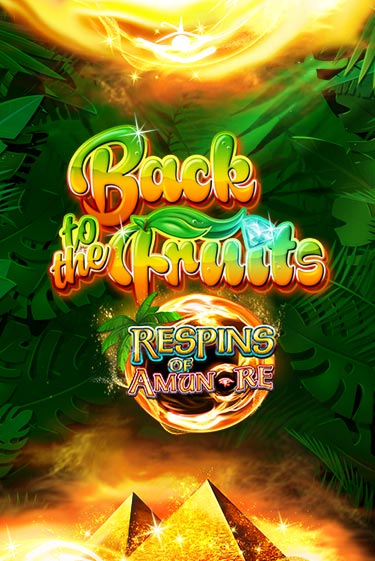 Демо игра Back to the Fruits Respins of Amun Re играть на официальном сайте Joy Casino