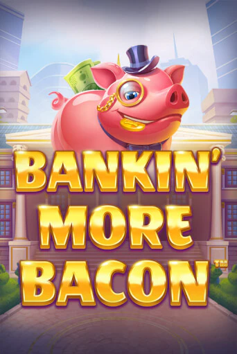 Демо игра Bankin’ More Bacon играть на официальном сайте Joy Casino