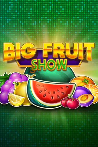 Демо игра Big Fruit Show играть на официальном сайте Joy Casino