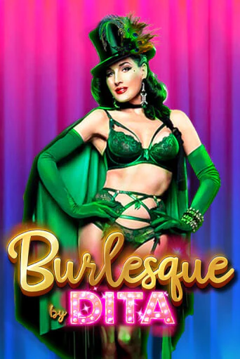 Демо игра Burlesque by Dita играть на официальном сайте Joy Casino