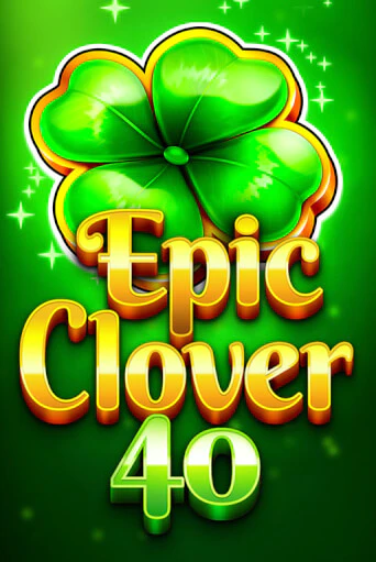 Демо игра Epic Clover 40 играть на официальном сайте Joy Casino