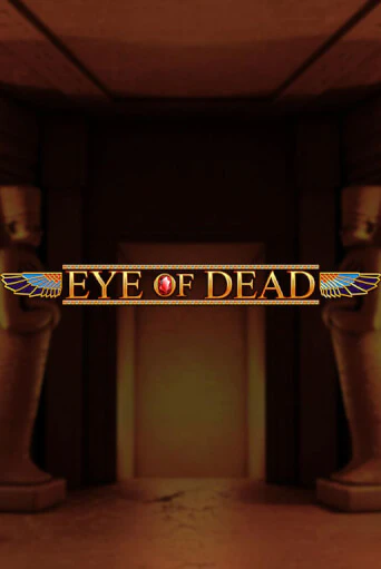 Демо игра Eye of Dead играть на официальном сайте Joy Casino