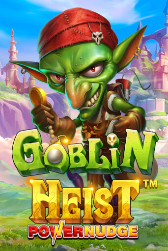 Демо игра Goblin Heist Powernudge играть на официальном сайте Joy Casino