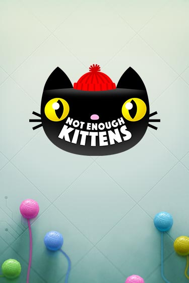 Демо игра Not Enough Kittens играть на официальном сайте Joy Casino