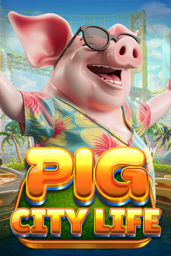 Демо игра Pig City Life™ играть на официальном сайте Joy Casino