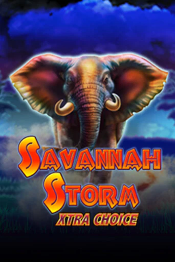 Демо игра Savannah Storm Xtra Choice играть на официальном сайте Joy Casino